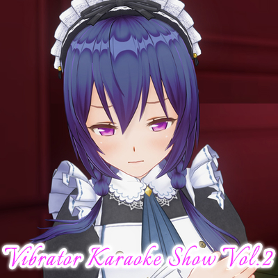 CUSTOM ORDER MAID 3D2&2.5 Vibrator Karaoke Show Vol.2